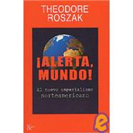 Alerta, mundo! by Portillo, Miguel; Roszak, Theodore, 9788472455849