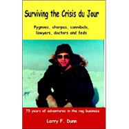 Surviving the Crisis Du Jour by Dunn, Larry F., 9780741425850
