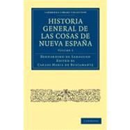 Historia General De Las Cosas De Nueva Espana by Sahagun, Bernardino De; Bustamante, Carlos Maria De, 9781108025850