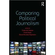 Comparing Political Journalism by de Vreese,Claes, 9781138655850