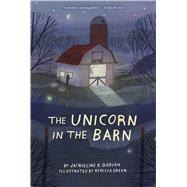 The Unicorn in the Barn by Ogburn, Jacqueline; Green, Rebecca, 9781328595850
