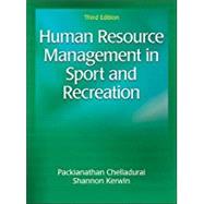 Human Resource Management in Sport and Recreation by Chelladurai, Packianathan, Ph.D.; Kerwin, Shannon, Ph.D., 9781492535850