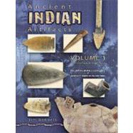Ancient Indian Artifacts: Introduction to Collecting : Including Rowe's Glossary of Artifact Terms by Bennett, Jim, 9781574325850