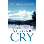 The Beggar's Cry by Tinnes, Peggy J., 9781591605850
