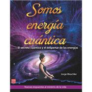 Somos energa cuntica El secreto cuntico y el despertar de las energas by Blaschke, Jorge, 9788499175850