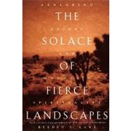 The Solace of Fierce Landscapes Exploring Desert and Mountain Spirituality by Lane, Belden C., 9780195315851
