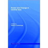 Power and Change in Central Asia by Cummings,Sally;Cummings,Sally, 9780415255851