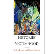 Histories of Victimhood by Jensen, Steffen; Ronsbo, Henrik, 9780812245851