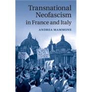 Transnational Neofascism in France and Italy by Mammone, Andrea, 9781108705851