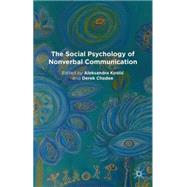 The Social Psychology of Nonverbal Communication by Kostic, Aleksandra; Chadee, Derek, 9781137345851