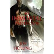 My Immortal Protector by Holling, Jen, 9781416525851