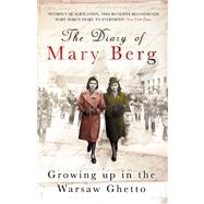 The Diary of Mary Berg Growing up in the Warsaw Ghetto by Schneiderman, SL; Pentlin, Susan Lee, 9781851685851