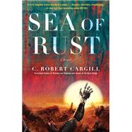 Sea of Rust by Cargill, C. Robert, 9780062405852