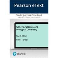 Pearson eText General, Organic, and Biological Chemistry -- Access Card by Frost, Laura D.; Deal, S. Todd, 9780135765852