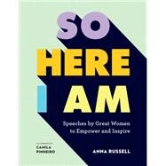 Great Women's Speeches Empowering Voices that Engage and Inspire by Russell, Anna; Pinheiro, Camila, 9780711255852
