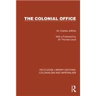 The Colonial Office by Sir Charles Jeffries, 9781000855852