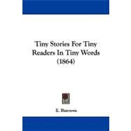 Tiny Stories for Tiny Readers in Tiny Words by Burrows, E., 9781104425852