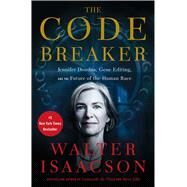 The Code Breaker Jennifer Doudna, Gene Editing, and the Future of the Human Race by Isaacson, Walter, 9781982115852