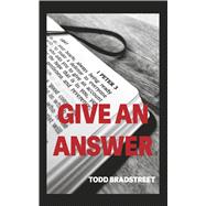 Give an Answer by Bradstreet, Todd, 9798317805852