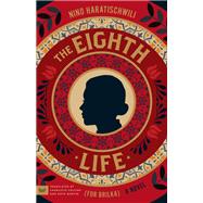 The Eighth Life (for Brilka) by Nino Haratischwili, 9780063485853