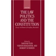The Law, Politics, and the Constitution Essays in Honor of Geoffrey Marshall by Butler, David; Bogdanor, Vernon; Summers, Robert, 9780198295853