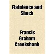 Flatulence and Shock by Crookshank, Francis Graham, 9780217475853