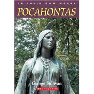 In Their Own Words: Pocahontas Pocahontas by Sullivan, George, 9780439165853