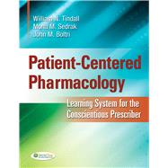 Patient-Centered Pharmacology Learning System for the Conscientious Prescriber by Tindall, William N.; Sedrak, Mona; Boltri, John M., 9780803625853