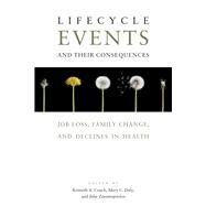 Lifecycle Events and Their Consequences by Couch, Kenneth A.; Daly, Mary C.; Zissimopoulos, Julie M., 9780804785853