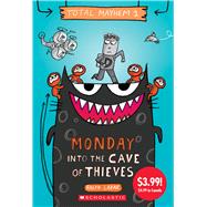 Monday  Into the Cave of Thieves (Total Mayhem #1) by Lazar, Ralph; Lazar, Ralph, 9781338845853
