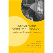 Idealism and Christian Theology by Farris, Joshua R.; Hamilton, S. Mark; Spiegel, James S., 9781501335853