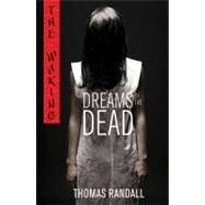 The Waking: Dreams of the Dead by Randall, Thomas, 9781599905853