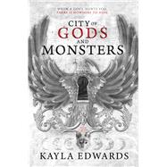 City of Gods and Monsters by Edwards, Kayla, 9798347115853