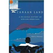 Canaan Land A Religious History of African Americans by Raboteau, Albert J., 9780195145854
