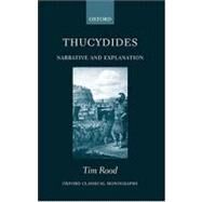 Thucydides Narrative and Explanation by Rood, Tim, 9780199275854