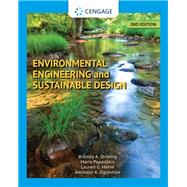 Environmental Engineering and Sustainable Design by Striebig, Bradley; Ogundipe, Adebayo; Papadakis, Maria; Heine, Lauren, 9780357675854