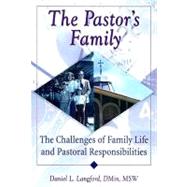 The Pastor's Family: The Challenges of Family Life and Pastoral Responsibilities by Koenig; Harold G, 9780789005854