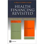 Health Financing Revisited: A Practitioner's Guide by Gottret, Pablo E., 9780821365854