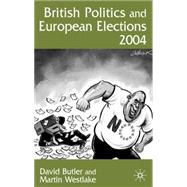 British Politics and European Election 2004 by Butler, David; Westlake, Martin, 9781403935854