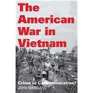 The American War in Vietnam by Marciano, John, 9781583675854