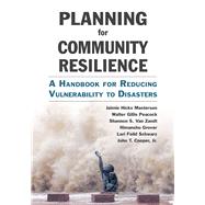 Planning for Community Resilience by Masterson, Jaimie Hicks; Peacock, Walter Gillis; Van Zandt, Shannon S.; Grover, Himanshu; Schwarz, Lori Feild, 9781610915854