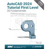 AutoCAD 2024 Tutorial First Level 2D Fundamentals by Randy Shih, Luke Jumper, 9781630575854
