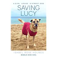 Saving Lucy by Holmes, Ishbel Rose, 9781937715854