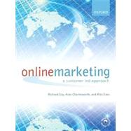 Online Marketing A Customer-Led Approach by Gay, Richard; Charlesworth, Alan; Esen, Rita, 9780199265855