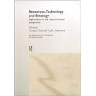 Resources, Technology and Strategy by Foss,Nicolai J., 9780415215855