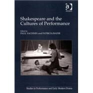 Shakespeare and the Cultures of Performance by Yachnin,Paul;Yachnin,Paul, 9780754655855