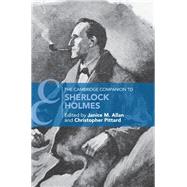 The Cambridge Companion to Sherlock Holmes by Allan, Janice M.; Pittard, Christopher, 9781107155855
