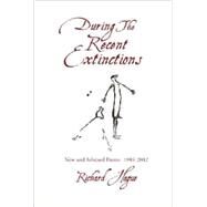 During the Recent Extinctions by Hague, Richard, 9781933675855