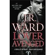 Lover Avenged A Novel of The Black Dagger Brotherhood by Ward, J.R., 9780451225856
