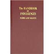 The Handbook of Indulgences by Not Available (NA), 9780899425856